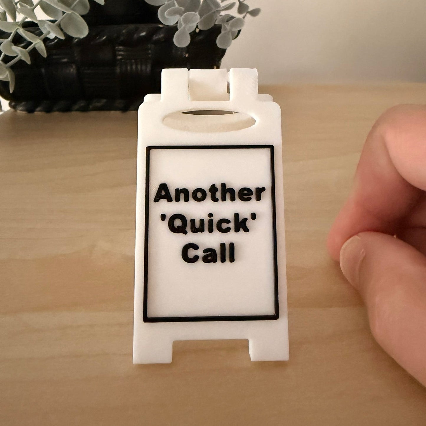 Mini 3D Printed Επιτραπέζια Πινακίδα Γραφείου Another 'Quick' Call