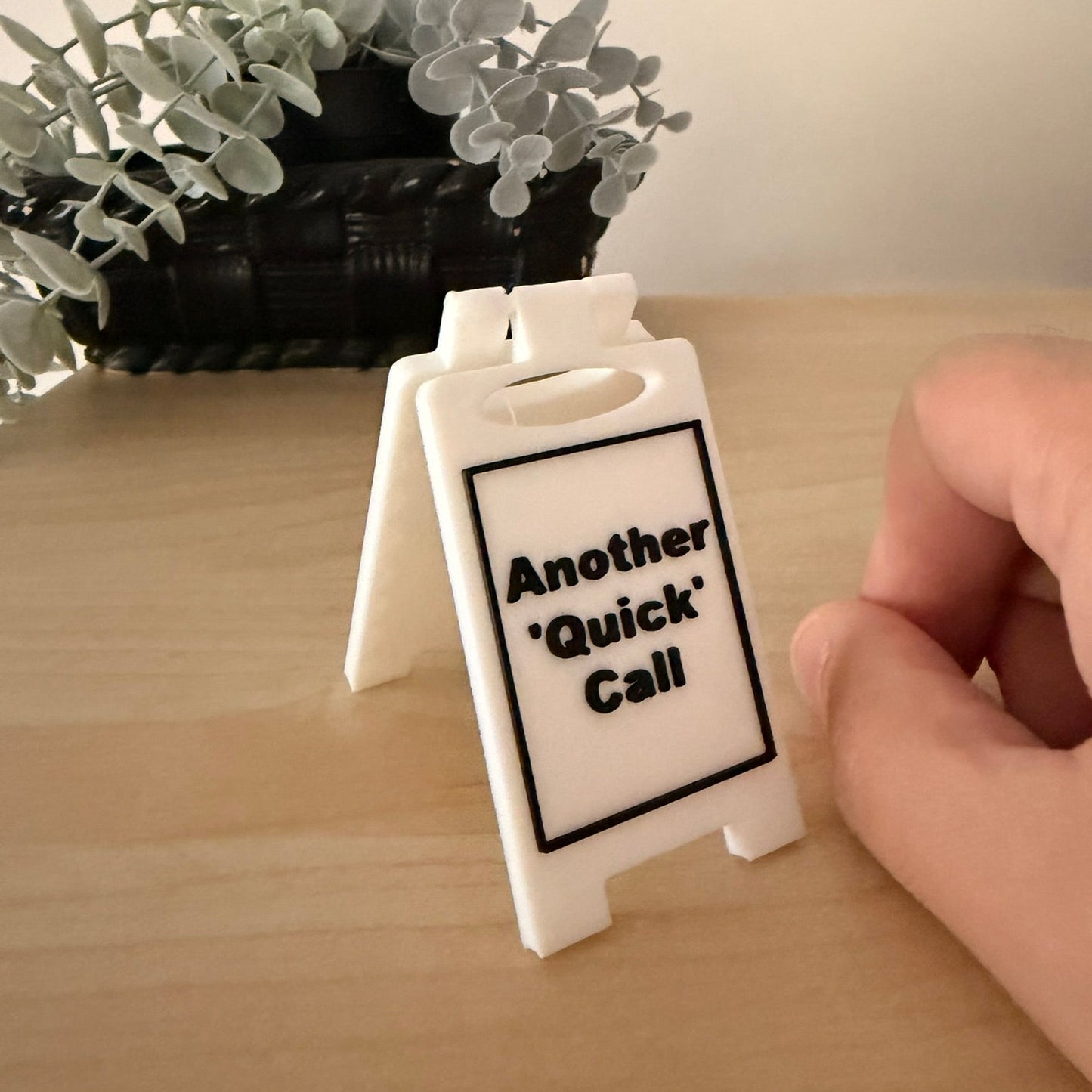 Mini 3D Printed Επιτραπέζια Πινακίδα Γραφείου Another 'Quick' Call
