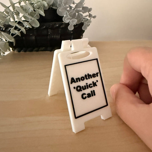 Mini 3D Printed Επιτραπέζια Πινακίδα Γραφείου Another 'Quick' Call